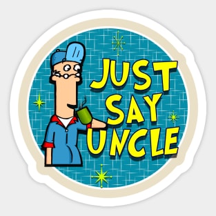 Just Say Uncle Sticker